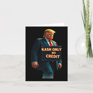 Kash Only No Credit Donald Trump Card