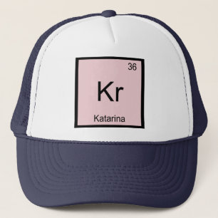 Katarina  Name Chemistry Element Periodic Table Trucker Hat