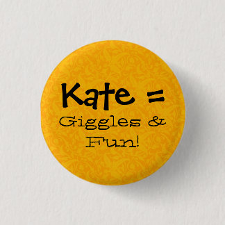 Kate = Giggles & fun 3 Cm Round Badge