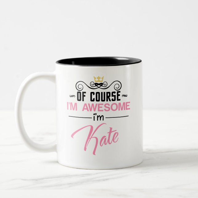 Kate Of Course I'm Awesome Name Two-Tone Coffee Mug (Left)