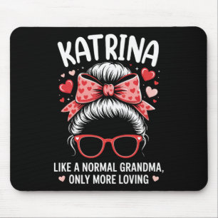 Katrina Valentine Quote For Loving Grandma With Cu Mouse Pad
