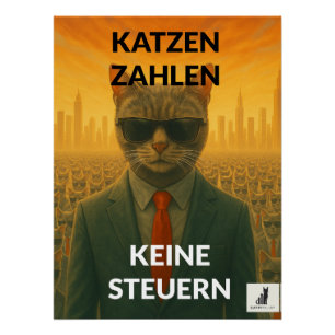 Katzen Zahlen Keine Steuern Poster