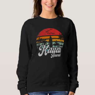 Kauai Hawaii Retro Funny Hawaiian Beach Surfing Su Sweatshirt