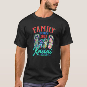 Kauai Hawaii Vacation 2022 Flip Flops Matching Fam T-Shirt