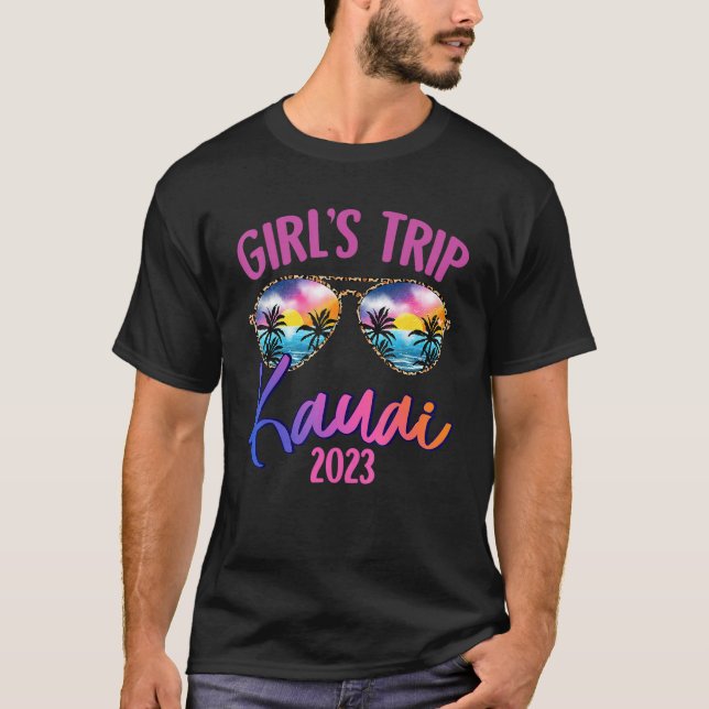 Kauai Hawaiian 2023 Girls Trip Sunglasses Summer G T-Shirt (Front)