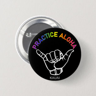 Kauai - Practice Aloha Shaka (Hang loose) 6 Cm Round Badge