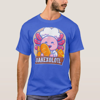 Kawaii Aolotl Pun Baker Funny Baking Bake Bakeolot T-Shirt