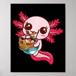 Kawaii Axolotl Eat Ramen Japanese Anime Noodles Ki Poster