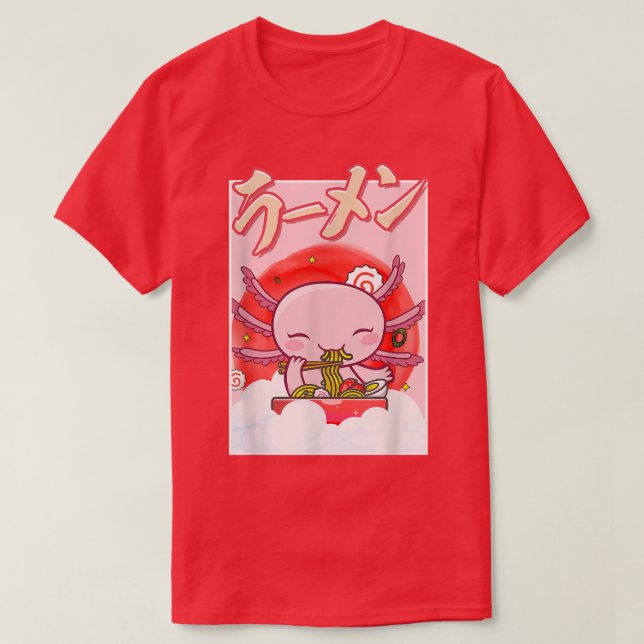 Kawaii Axolotl Eating Ramen Noodles Axolotl Lover  T-Shirt (Design Front)