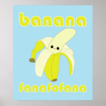 Kawaii Banana Fanafofana poster<br><div class="desc">A cute poster featuring a pealed banana between the phrase banana fana-fo-fana in yellow Bauhaus font. Great for banana lovers and fans of funny kawaii!</div>