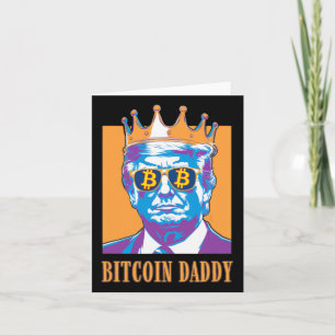 Kawaii Bitcoin Daddy Trump Crypto King Bitcoin Chi Card