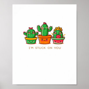 Kawaii Cacti Crew Im Stuck On You Playful Design  Poster