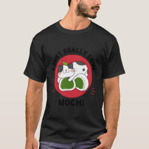 Kawaii Cat I Just Really Love Cat Mochi T-Shirt