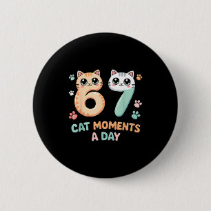 Kawaii Cat Six Seven Alpha Gen Slang 67 Cat Moment 6 Cm Round Badge