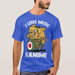 Kawaii Drummer Cat - I Love Music And Anime - Otak T-Shirt