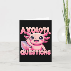 Kawaii I Axolotl Questions Funny Axolotl Card