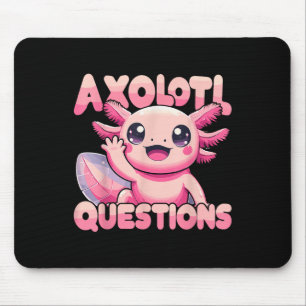 Kawaii I Axolotl Questions Funny Axolotl  Mouse Pad