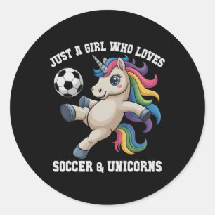 Kawaii Just Girl Who Loves Soccer Unicorns Score W Classic Round Sticker