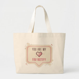 Kawaii Pixel Heart "You Are My Fav Notify" Large Tote Bag