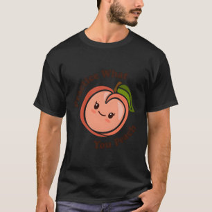 Kawaii Practice W You Peach Fruit Food Pun T-Shirt