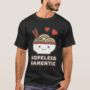 Kawaii Ramen Hopeless Romantic Noodle Pun T-Shirt