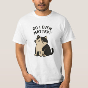 Kawaii Sad Cute Cat. Do I Even Matter? Animal  T-Shirt