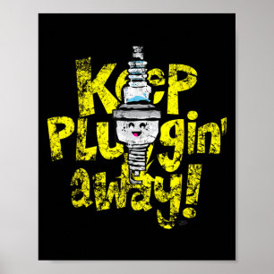 Kawaii Spark Plug Keep Pluggin Away Motivational R Poster