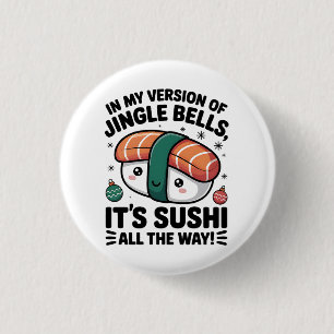 Kawaii Sushi all the Way 3 Cm Round Badge