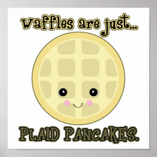 kawaii waffles are just plaid pancakes poster