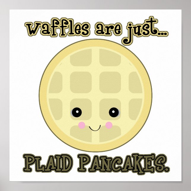 kawaii waffles are just plaid pancakes poster (Front)