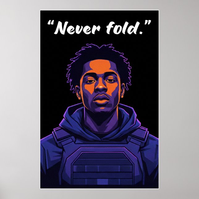 Kay Flock Poster – Never Fold Motivation Quote Art (Front)