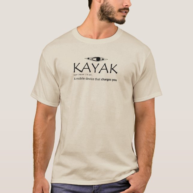 Kayak, A Mobile Device That Charges You T-Shirt (Front)