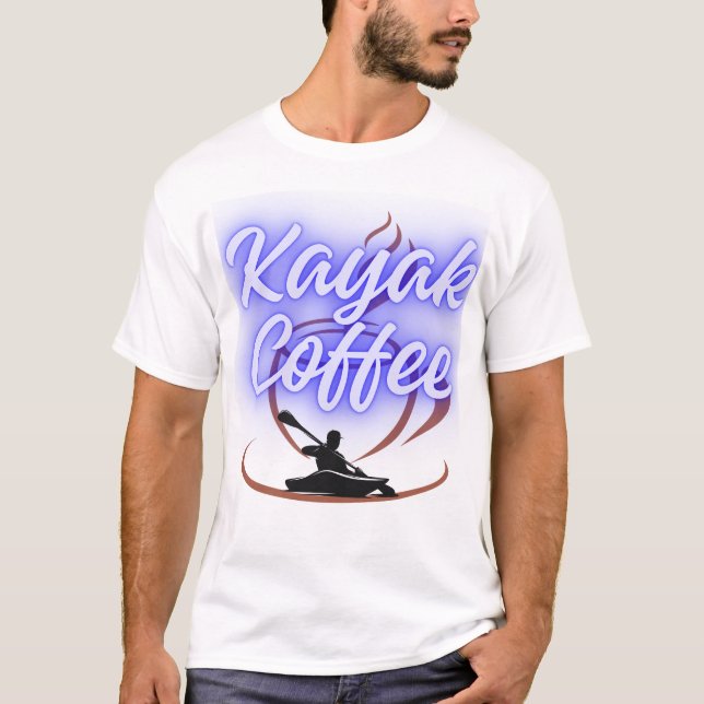 Kayak and Coffee – Funny Kayaking Coffee Lover  T-Shirt (Front)