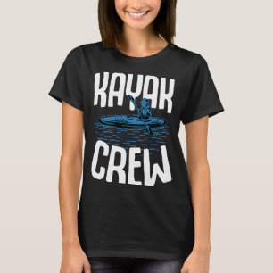 Kayak Crew Kayaking Kayaker Boating Graphic T-Shirt