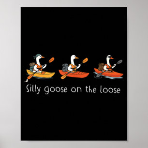 Kayak Cute Silly Goose on the Loose Summer Outdoor Poster