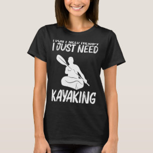 Kayak For Men Women Kayak Boat Kayaking T-Shirt