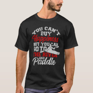 Kayak For Women Men Paddling Kayaking Canoe T-Shirt