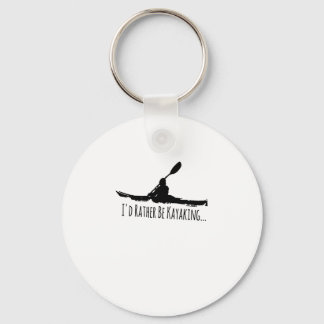 Kayak Gear Tops For Men Women Paddle I'd Rather Be Key Ring
