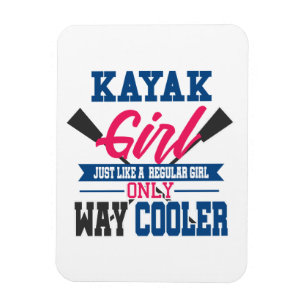 Kayak Girl Way Cooler Kayaking Kayaker Women Magnet