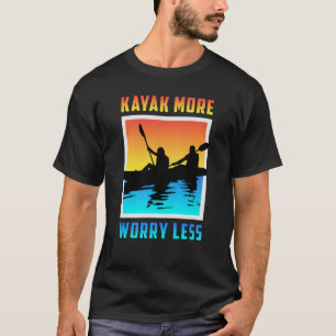 Kayak Kayaking Canoe Canoeing Paddle Funny Gift T-Shirt