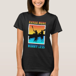 Kayak Kayaking Canoe Canoeing Paddle Funny Gift T-Shirt