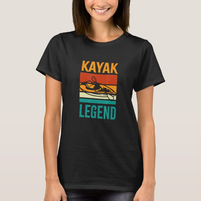 Kayak Legend Hobby Sports Paddling Water Kayaking T-Shirt (Front)