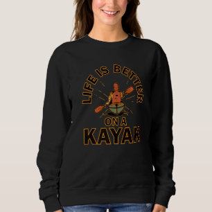 Kayak Quote On A Kayak Sweatshirt