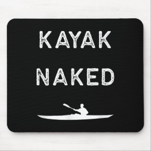 Kayak Shirt - Funny - Camping Outdoors - Fishing Mouse Pad