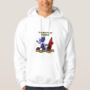 Kayak: You Had Me At Paddle Hoodie