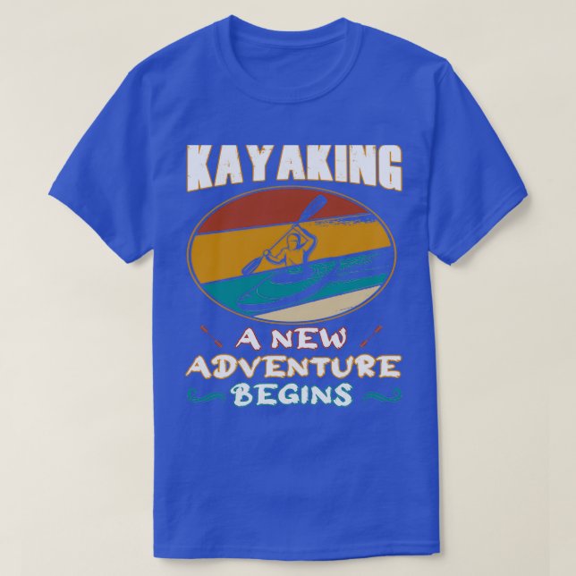 Kayaking a new adventure begins kayak white T-Shirt (Design Front)