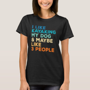 Kayaking And Dog Kayak Paddling Boat Fishing T-Shirt