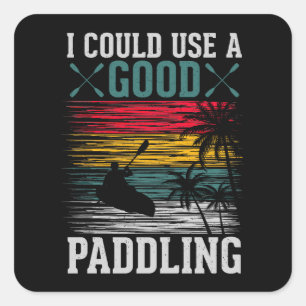 Kayaking Could Use Paddling Square Sticker
