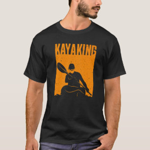 Kayaking For Men Women Kayak Rafting Row   4 T-Shirt