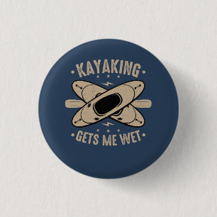 Kayaking Gets Me Wet  3 Cm Round Badge